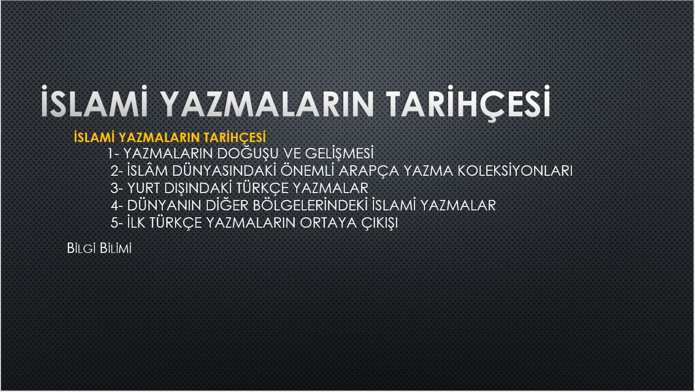 İSLAMİ YAZMALARIN TARİHÇESİ