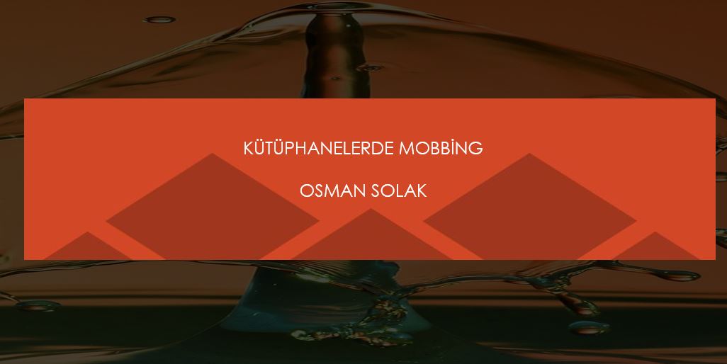 Kütüphanelerde Mobbing